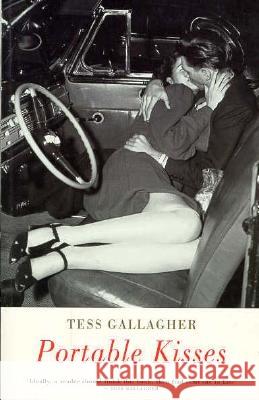 Portable Kisses: Love Poems Tess Gallagher 9781852243654 Bloodaxe Books Ltd - książka