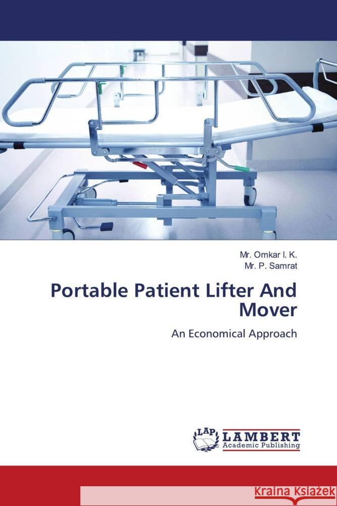 Portable Patient Lifter And Mover I. K., Mr. Omkar, Samrat, Mr. P. 9786204718194 LAP Lambert Academic Publishing - książka