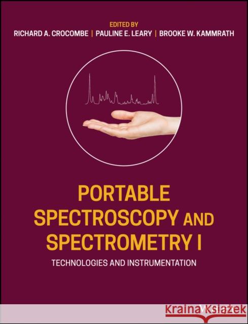 Portable Spectroscopy and Spectrometry, Technologies and Instrumentation Crocombe, Richard A. 9781119636366 Wiley - książka