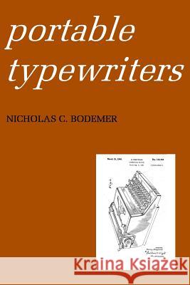 Portable Typewriters Nicholas C. Bodemer 9781727184082 Createspace Independent Publishing Platform - książka