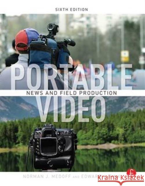 Portable Video: News and Field Production Norman Medoff Edward J. Fink 9781138129986 Focal Press - książka