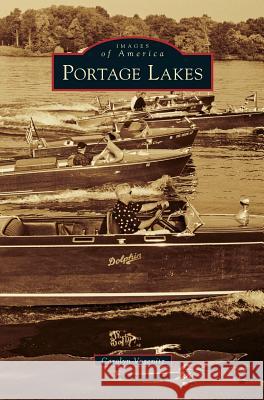 Portage Lakes Carolyn Vogenitz 9781531659493 Arcadia Publishing Library Editions - książka
