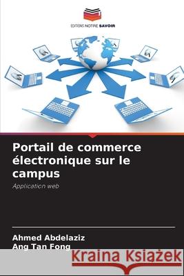 Portail de commerce ?lectronique sur le campus Ahmed Abdelaziz Ang Ta 9786207732043 Editions Notre Savoir - książka