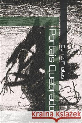 Portais Quebrados Daniel Freitas, Waldeir Brito 9798582648574 Independently Published - książka