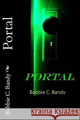 Portal Bobbie C. Bandy 9781497378803 Createspace - książka