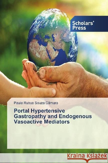Portal Hypertensive Gastropathy and Endogenous Vasoactive Mediators Souza Câmara, Paula Rubya 9783639669305 Scholar's Press - książka