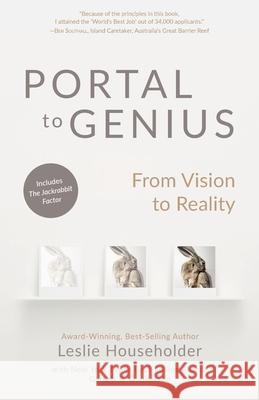 Portal to Genius: From Vision to Reality Leslie Householder, Garrett B Gunderson, Trevan Householder 9780981674926 Thoughtsalive - książka