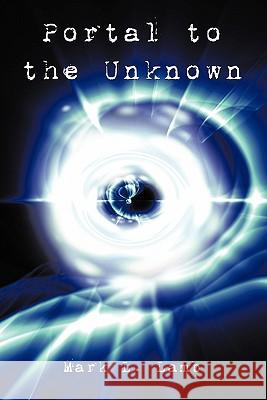 Portal to the Unknown Mark L. Lamb 9781452099880 Authorhouse - książka