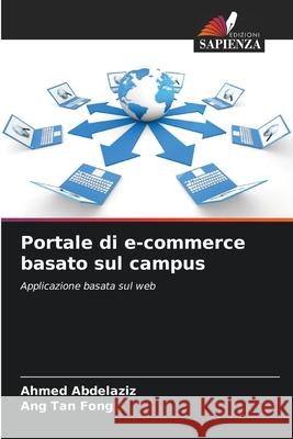 Portale di e-commerce basato sul campus Ahmed Abdelaziz Ang Ta 9786207732050 Edizioni Sapienza - książka