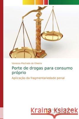 Porte de drogas para consumo próprio Machado de Oliveira, Vanessa 9786139742028 Novas Edicioes Academicas - książka