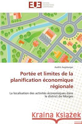 Portée Et Limites de la Planification Économique Régionale Augsburger-A 9783838182148 Editions Universitaires Europeennes - książka