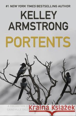 Portents: A Collection of Cainsville Tales Kelley Armstrong 9781989046036 Kla Fricke Inc - książka