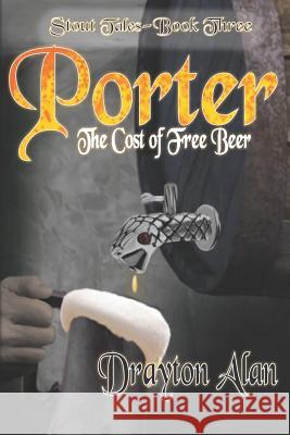 Porter: The Cost of Free Beer Drayton Alan 9781796884166 Independently Published - książka