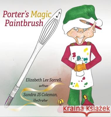 Porter's Magic Paintbrush Elizabeth Lee Sorrell Sandra Js Coleman 9781733096522 Yarbrough House Publishing - książka