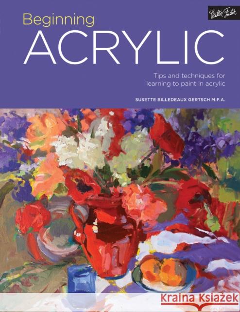 Portfolio: Beginning Acrylic: Tips and techniques for learning to paint in acrylic Susette Billedeaux Gertsch 9781633221062 Walter Foster Publishing - książka