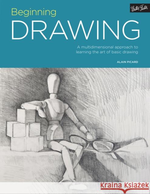 Portfolio: Beginning Drawing: A multidimensional approach to learning the art of basic drawing Alain Picard 9781633221420 Quarto Publishing Group USA Inc - książka