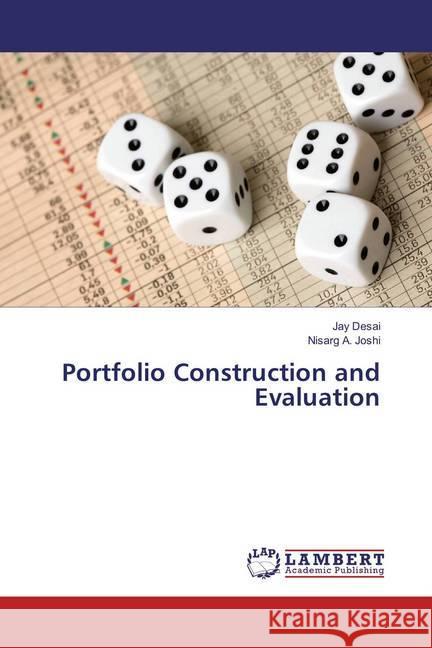 Portfolio Construction and Evaluation Desai, Jay; Joshi, Nisarg A. 9783659835988 LAP Lambert Academic Publishing - książka