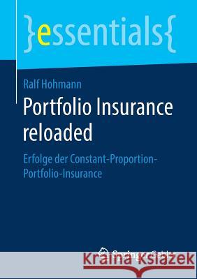 Portfolio Insurance Reloaded: Erfolge Der Constant-Proportion-Portfolio-Insurance Hohmann, Ralf 9783658221249 Springer Gabler - książka