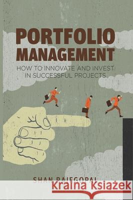 Portfolio Management: How to Innovate and Invest in Successful Projects Rajegopal, Shan 9781349438150 Palgrave Macmillan - książka
