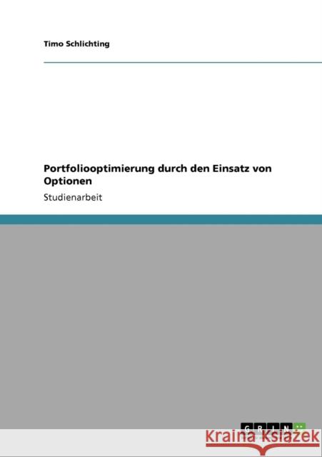 Portfoliooptimierung durch den Einsatz von Optionen Timo Schlichting 9783640383054 Grin Verlag - książka