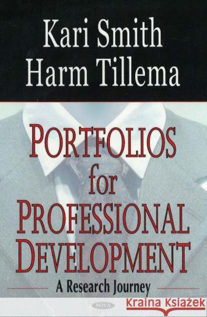 Portfolios for Professional Development: A Research Journey Kari Smith, Harm Tillema 9781594545320 Nova Science Publishers Inc - książka