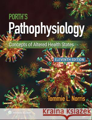 Porth's Pathophysiology: Concepts of Altered Health States Tommie L. Norris 9781975176846 LWW - książka