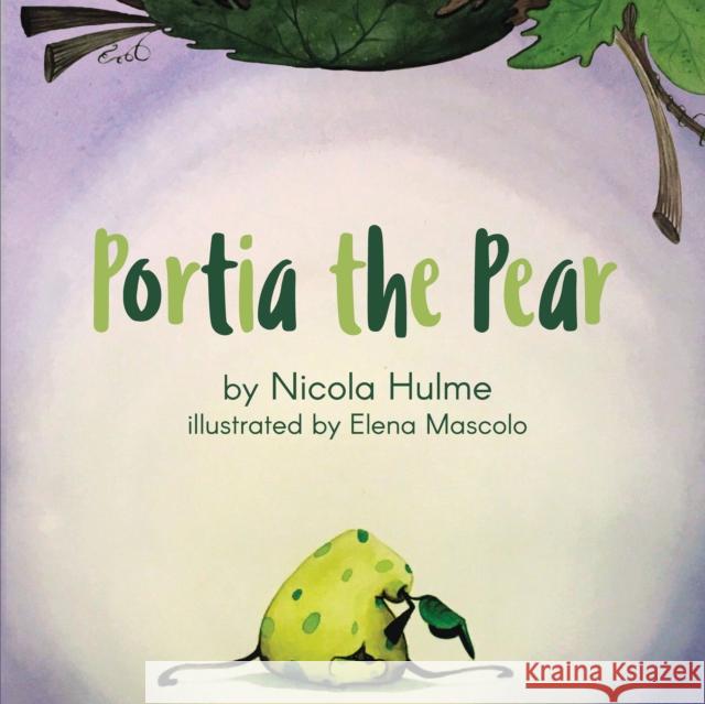 Portia the Pear Nicola Hulme 9781910265413 Andrews UK Limited - książka