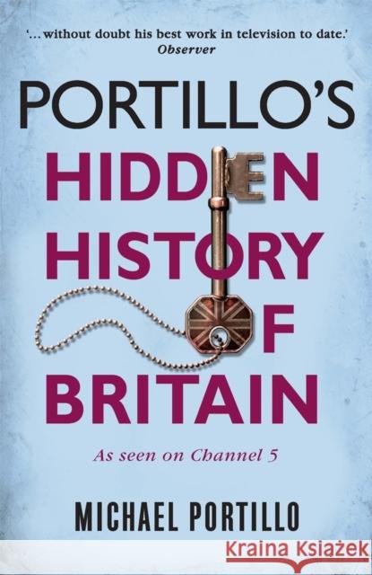 Portillo's Hidden History of Britain Michael Portillo 9781789291445 Michael O'Mara Books Ltd - książka