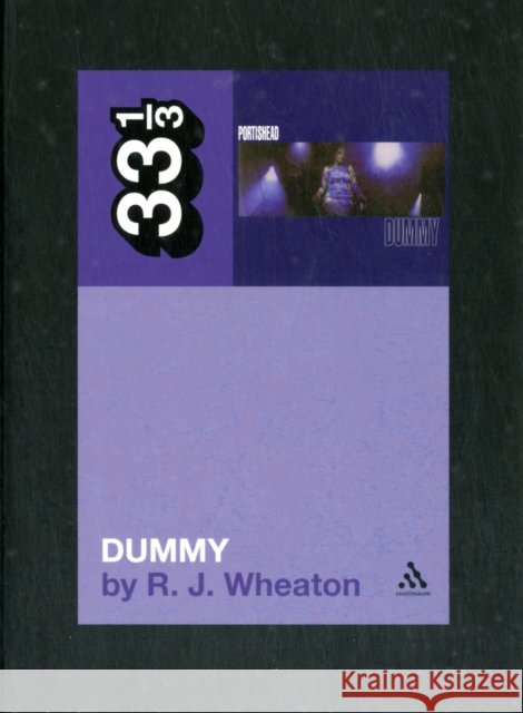 Portishead's Dummy R.J. (Writer, Canada) Wheaton 9781441194497 Continuum Publishing Corporation - książka