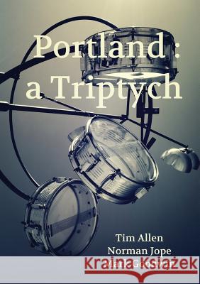 Portland: a Triptych Tim Allen, Norman Jope, Mark Goodwin 9781912211319 Knives Forks and Spoons - książka