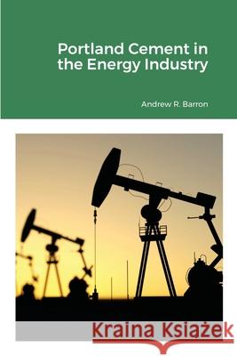 Portland Cement in the Energy Industry Andrew Barron 9781838008536 Midas Green Innovation, Ltd - książka