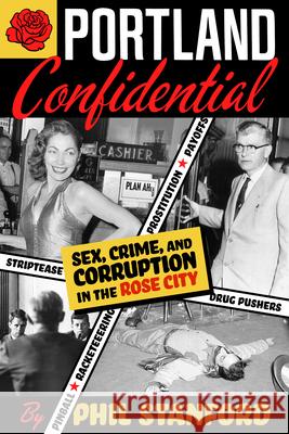 Portland Confidential: Sex, Crime, and Corruption in the Rose City  9781627310635 Feral House - książka