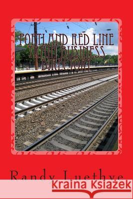 Portland Red Line Train Business Directory Randy Luethye 9781482093049 Createspace - książka