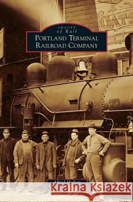 Portland Terminal Railroad Company Alfred Mullett 9781531698034 History Press Library Editions - książka