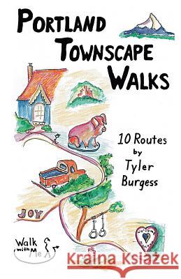 Portland Townscape Walks: Ten Routes by Tyler Burgess MS Tyler E. Burgess 9781534603868 Createspace Independent Publishing Platform - książka