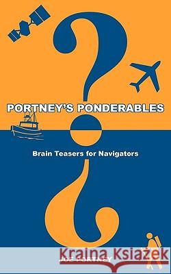 Portney's Ponderables: Brain Teasers for Navigators Portney, Joe 9780914025191 Starpath Publications - książka