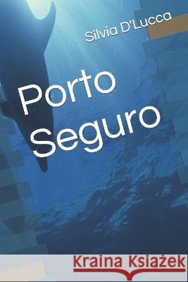 Porto Seguro Silvia D'Lucca 9798840317686 Independently Published - książka