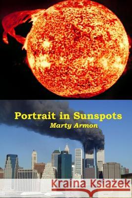 Portrait in Sunspots Marty Armon 9781545120453 Createspace Independent Publishing Platform - książka