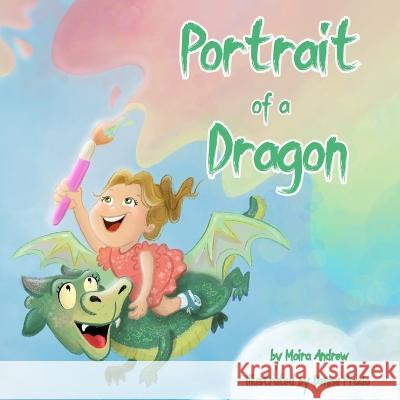 Portrait of a Dragon Moira Andrew Terrie Sizemore Denise Prado 9781954191563 2 Z Press LLC - książka