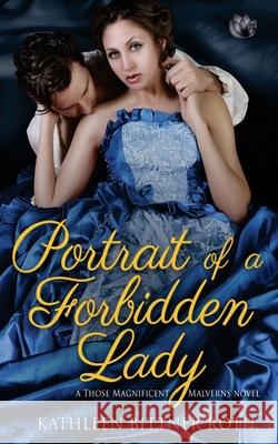 Portrait of a Forbidden Lady Kathleen Bittner Roth 9781530409822 Createspace Independent Publishing Platform - książka