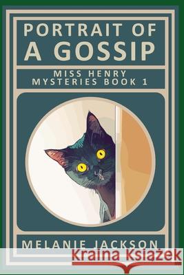 Portrait of a Gossip: A Miss Henry Mystery Melanie Jackson 9781475250404 Createspace Independent Publishing Platform - książka