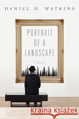 Portrait of a Landscape Daniel D. Watkins 9781484979112 Createspace - książka