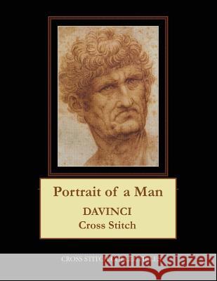 Portrait of a Man: Leonardo DaVinci Cross Stitch Pattern Cross Stitch Collectibles Kathleen George 9781978456204 Createspace Independent Publishing Platform - książka