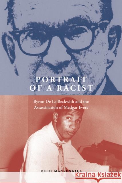Portrait of a Racist: Byron De La Beckwith and the Assassination of Medgar Evers Reed Massengill 9781621908302 University of Tennessee Press - książka