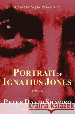 Portrait of Ignatius Jones Peter David Shapiro 9780983924449 Penlane Press - książka