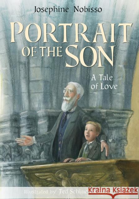 Portrait of the Son: A Tale of Love Josephine Nobisso Theodore Schulenderfritz 9780940112995 Gingerbread House - książka