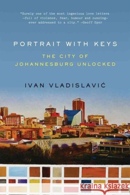 Portrait with Keys: The City of Johannesburg Unlocked Ivan Vladislavic 9780393335408 W. W. Norton & Company - książka