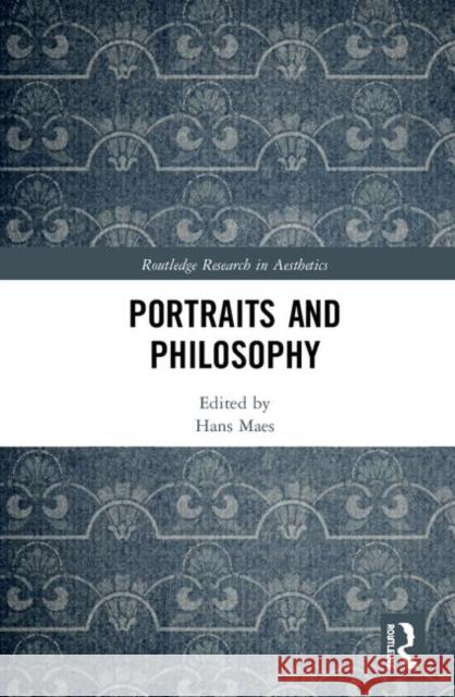 Portraits and Philosophy Hans Maes 9780367189402 Routledge - książka