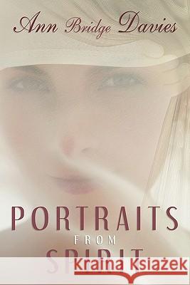 Portraits from Spirit Ann Bridge Davies 9781456774974 Authorhouse - książka