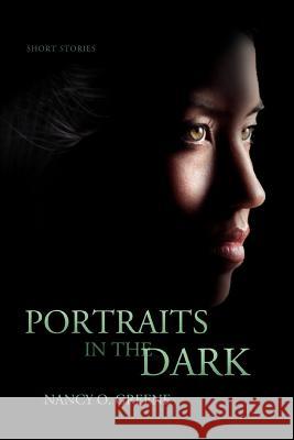 Portraits in the Dark: A Collection of Short Stories Greene, Nancy O. 9780595392803 iUniverse - książka
